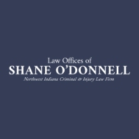 Law Offices of Shane O’Donnell, Northwest Indiana’s Premier Accident, Injury, and Criminal Defense Firm